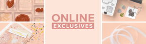 Stampin' Up! Online Exclusives Online Store Only