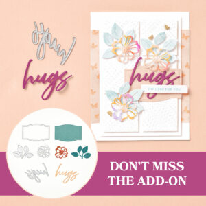 Stampin' Up! Hugs Abloom Add On Dies April May June 2025