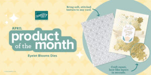 Stampin' Up! April 2026 Product of the Month POTM Eyelet Blooms Die